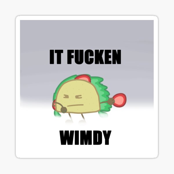 Item preview, It Fucken Windy Taco designed and sold by number1tacostan.