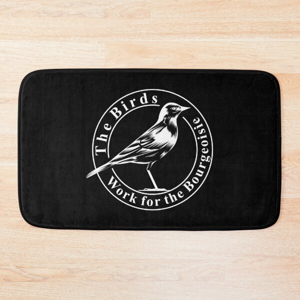 Item preview, "The Birds Work for the Bourgeoisie – Funny Conspiracy Theory Meme | Birds Aren’t Real, Government Surveillance, Political Satire, Illuminati, Anti-Establishment, Witty Internet Joke, Trust No Bird" designed and sold by artworkathome.