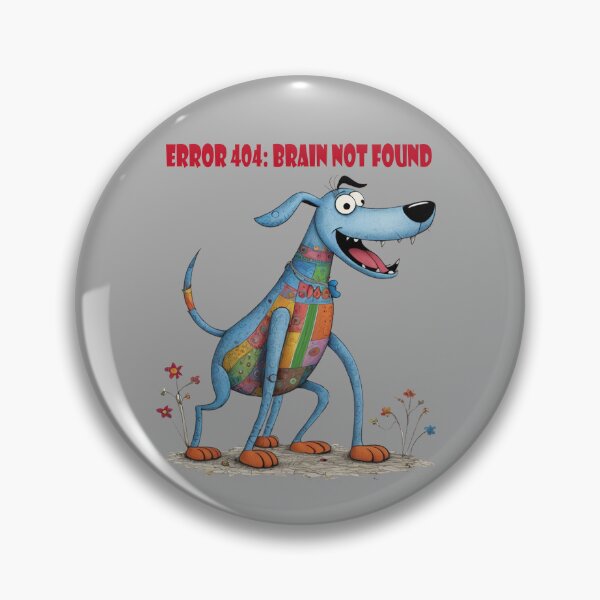 Item preview, Error 404: Brain not found, Funny Dog, Derpy Dog, Silly Puppy, Happy Idiot designed and sold by KayUweRott.