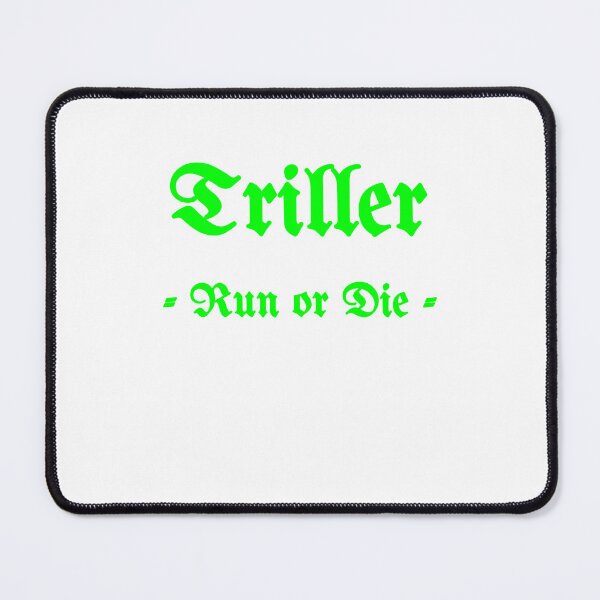 Item preview, Triller, Run Or Die designed and sold by Fleetwood1994.