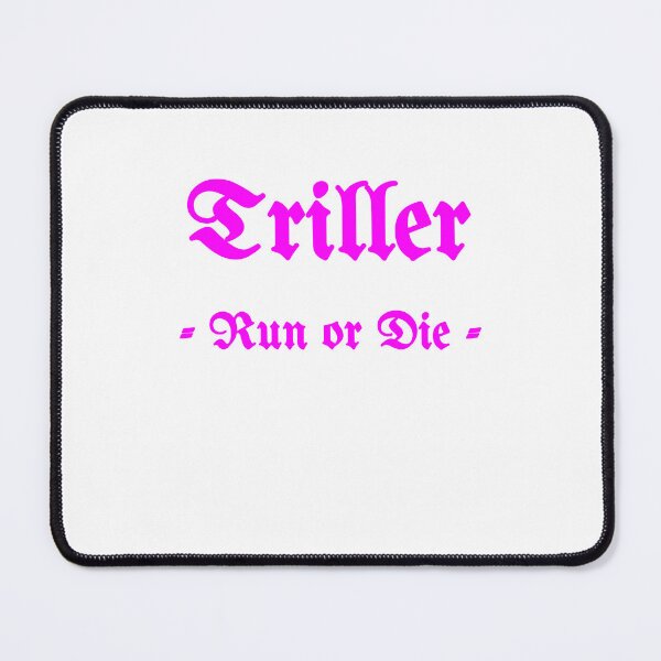 Item preview, Triller, Run Or Die designed and sold by Fleetwood1994.