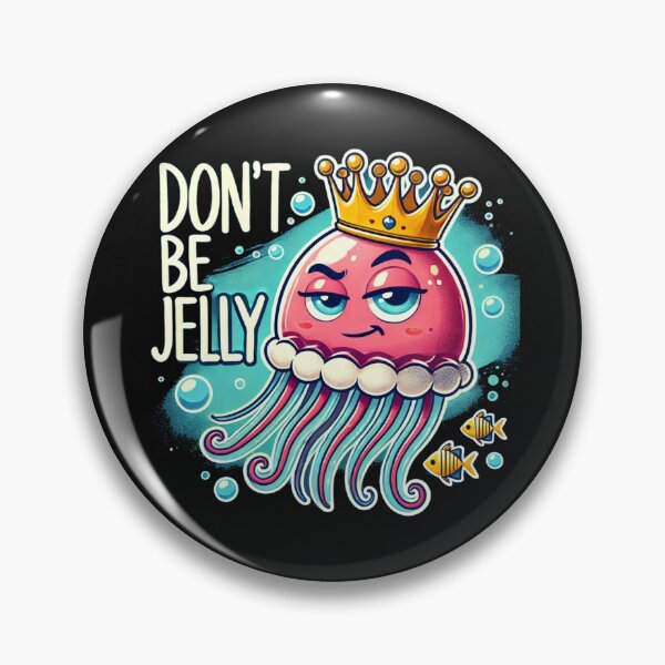 Item preview, Don't Be Jelly designed and sold by Anupios.