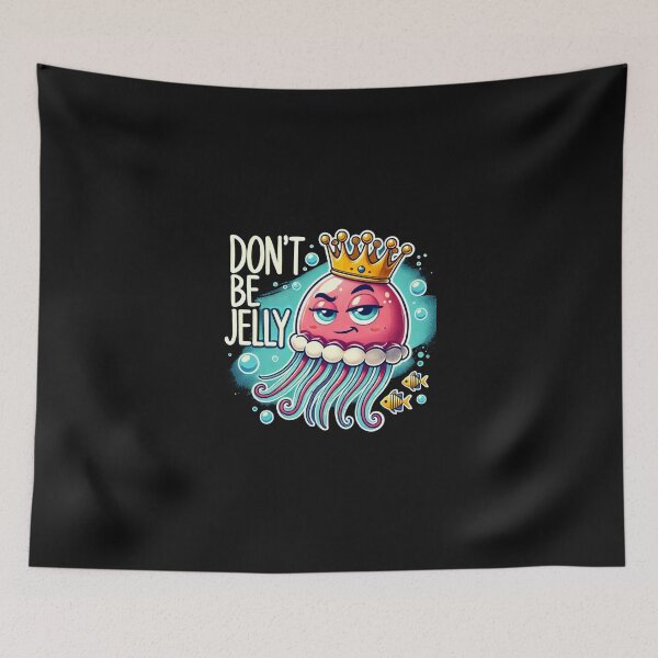 Item preview, Don't Be Jelly designed and sold by Anupios.