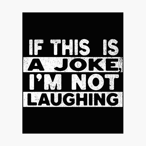 Item preview, If This Is A Joke I'M Not Laughing T-shirt designed and sold by ViviWyco.