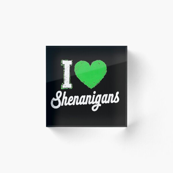 Item preview, I love Shenanigans  designed and sold by Ajdaprint.