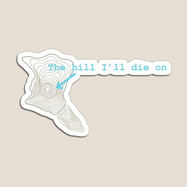 Item preview, The hill I’ll die on  designed and sold by Isabelhenry00.