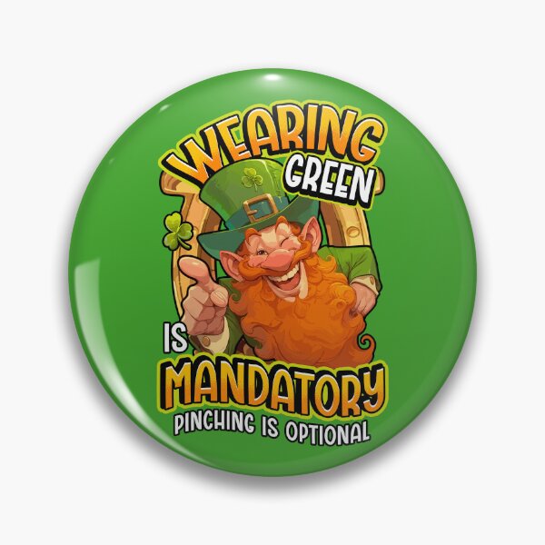 Item preview, Wearing Green is Mandatory, Pinching is Optional designed and sold by PECCATOR.