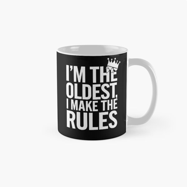 Item preview, I'm The Oldest, I Make The Rules  designed and sold by pr1me-shop.