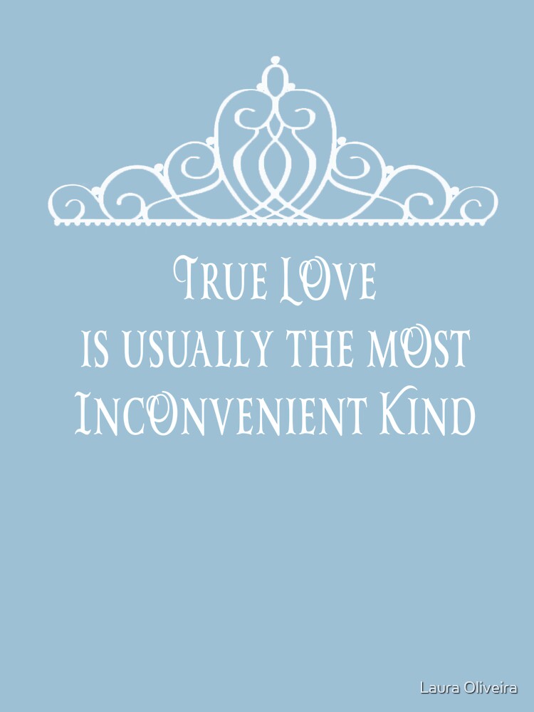 True Love is often the most Inconvenient Kind by onlybylaura