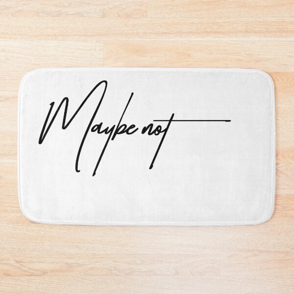 Item preview, Maybe Not – The Ultimate Commitment Issue Quote designed and sold by ReggieDior.