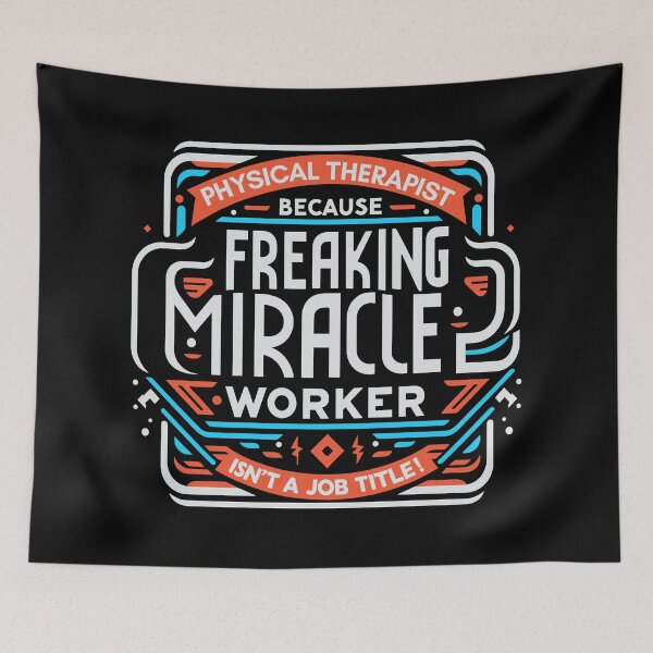 Item preview, Physical Therapist Because Freaking Miracle Worker Isn't A Job Title! designed and sold by TeesYouWant.