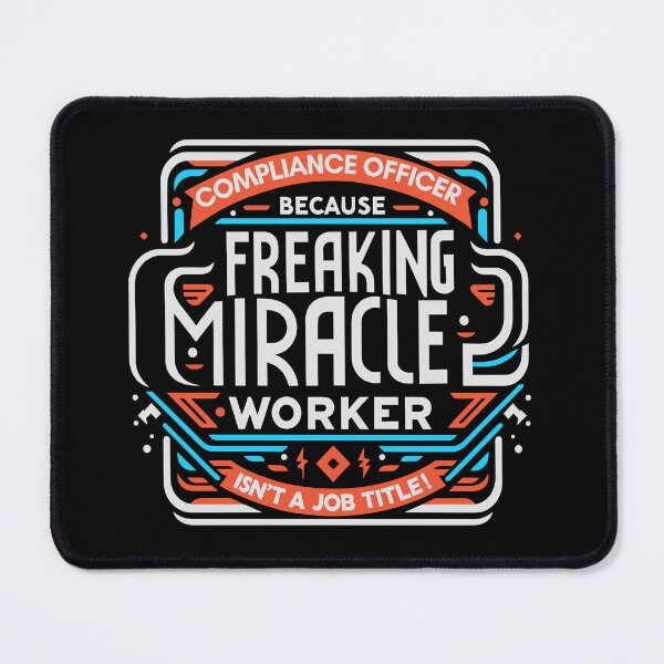 Item preview, Compliance Officer Because Freaking Miracle Worker Isn't A Job Title! designed and sold by TeesYouWant.