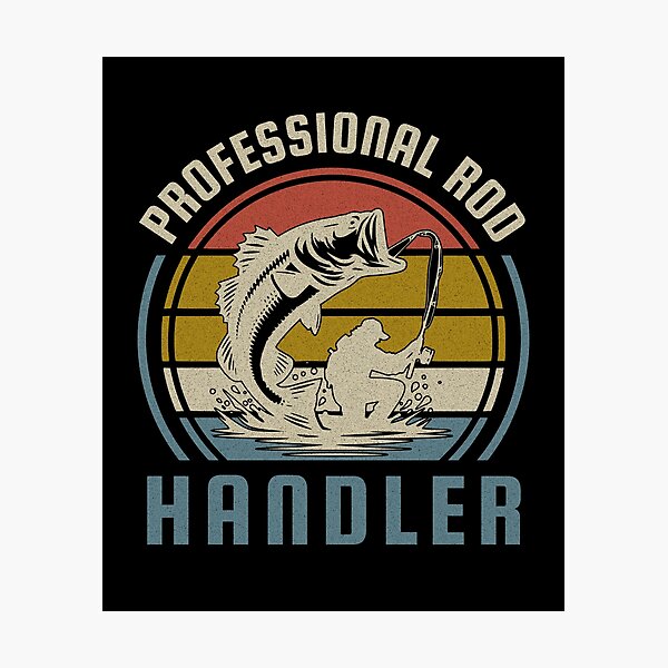 Item preview, Professional Rod Handler Fishing designed and sold by MaxOutDesign.