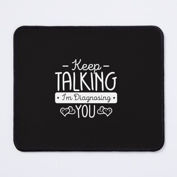 Item preview, Keep Talking, I'm Diagnosing You – Fun Medical Humor Design designed and sold by mahsanart.