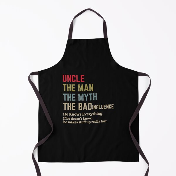 Item preview, Uncle The Man The Myth The Bad Influence He Knows Everything designed and sold by Guess4best.