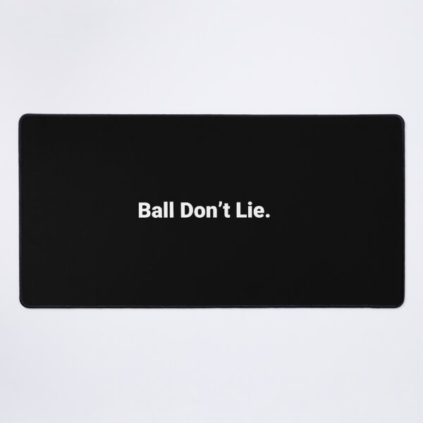 Item preview, Ball Don’t Lie. designed and sold by Text-based T-Shirts and Gifts.