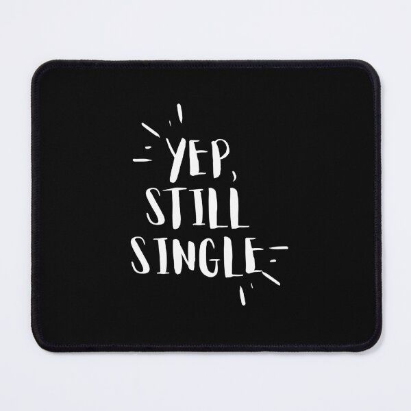 Item preview, Funny Single Life Humor Quote Design designed and sold by Zakrytos ★★★★★.