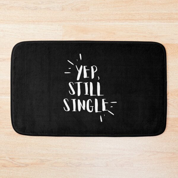 Item preview, Funny Single Life Humor Quote Design designed and sold by Zakrytos ★★★★★.