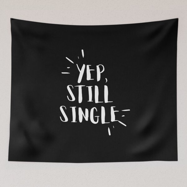 Item preview, Funny Single Life Humor Quote Design designed and sold by Zakrytos ★★★★★.