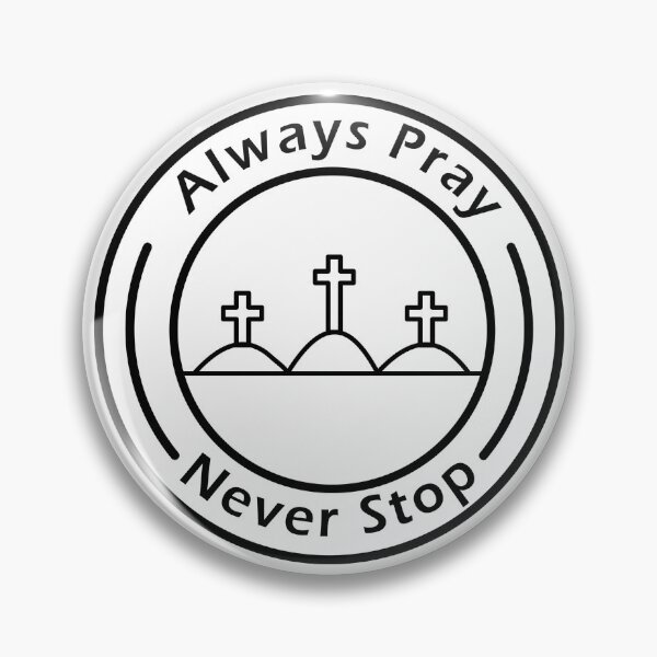 Item preview, Always Pray Never Stop designed and sold by Nickb22.