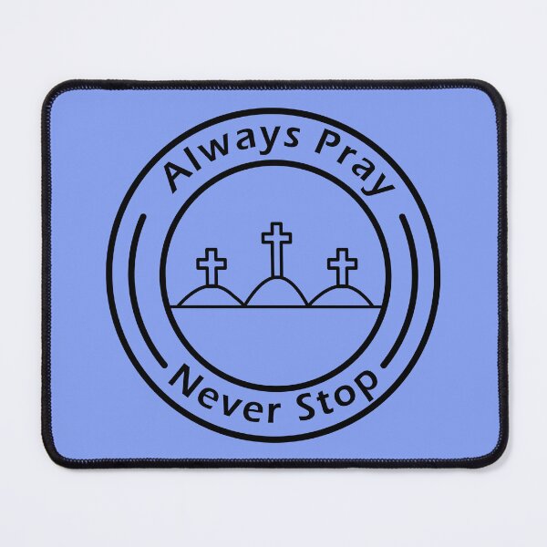 Item preview, Always Pray Never Stop designed and sold by Nickb22.