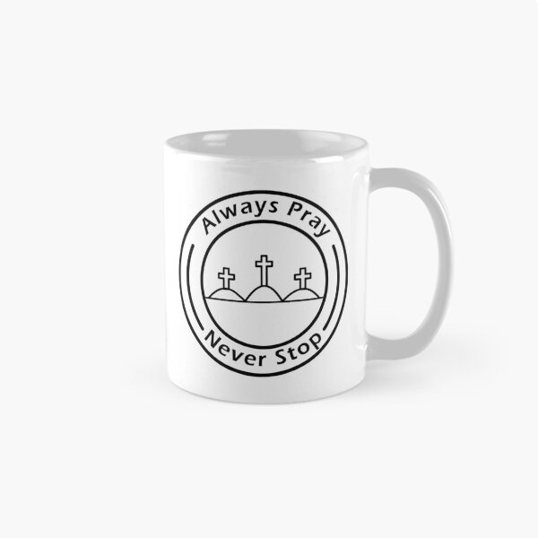 Item preview, Always Pray Never Stop designed and sold by Nickb22.