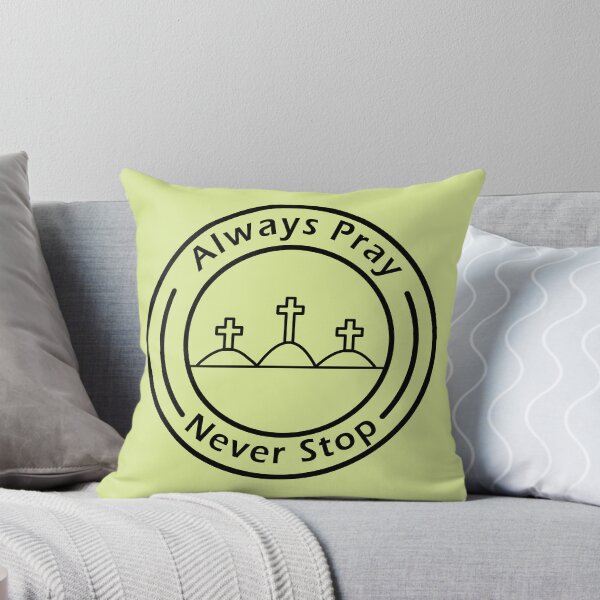 Item preview, Always Pray Never Stop designed and sold by Nickb22.
