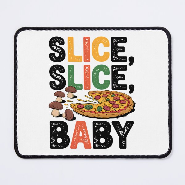 Item preview, Slice Slice Baby – Funny Pizza Lover designed and sold by Taans-Creation.