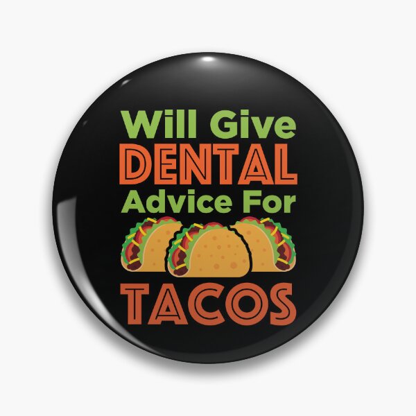 Item preview, Will Give Dental Advice for Tacos Dentist Hygienist RDH designed and sold by jaygo.