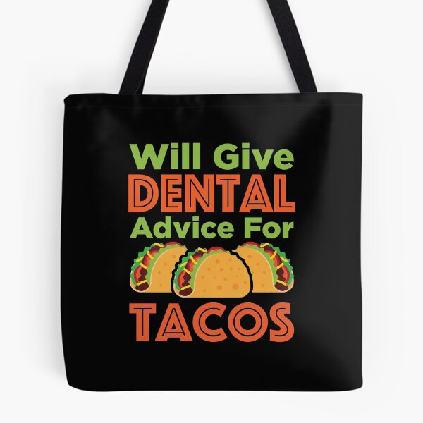 Item preview, Will Give Dental Advice for Tacos Dentist Hygienist RDH designed and sold by jaygo.