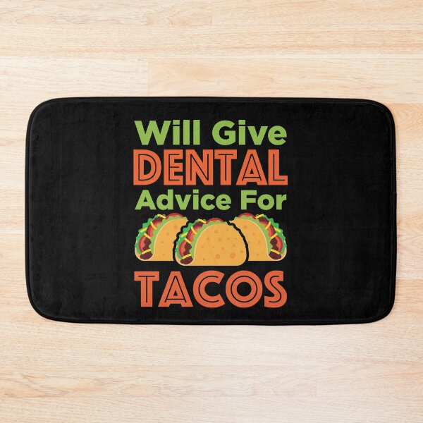 Item preview, Will Give Dental Advice for Tacos Dentist Hygienist RDH designed and sold by jaygo.
