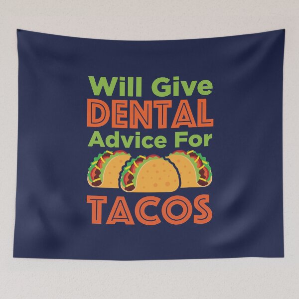 Item preview, Will Give Dental Advice for Tacos Dentist Hygienist RDH designed and sold by jaygo.