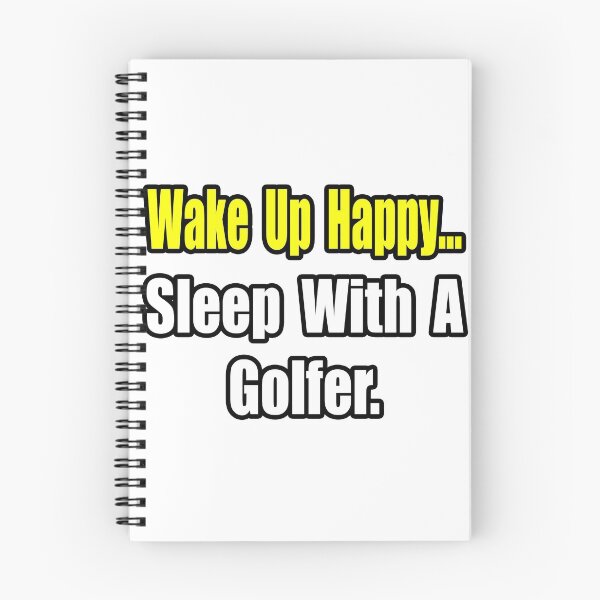 Item preview, Wake Up Happy, Sleep With A Golfer designed and sold by TKUP22.