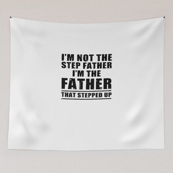 Item preview, I'm Not The Step Father I'm The Father That Stepped Up  designed and sold by TeeTimeGuys.