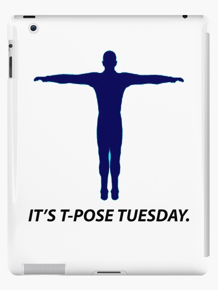 It's T-pose Tuesday, General Discussion