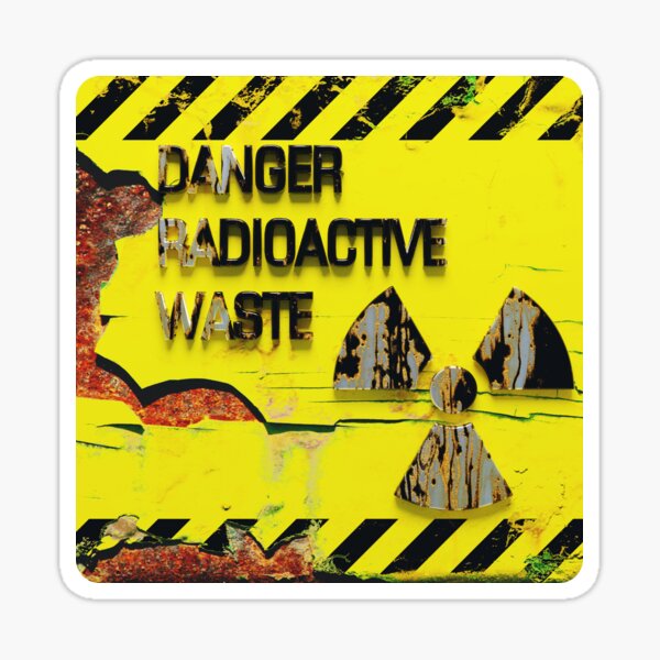 Danger! Corroded Radioactive Waste Container Sticker