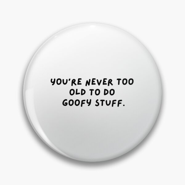Item preview, Never too old, silly stuff, meme, funnyfits70, Humor, Funny, retro, vintage, cute designed and sold by FunnyFits70.