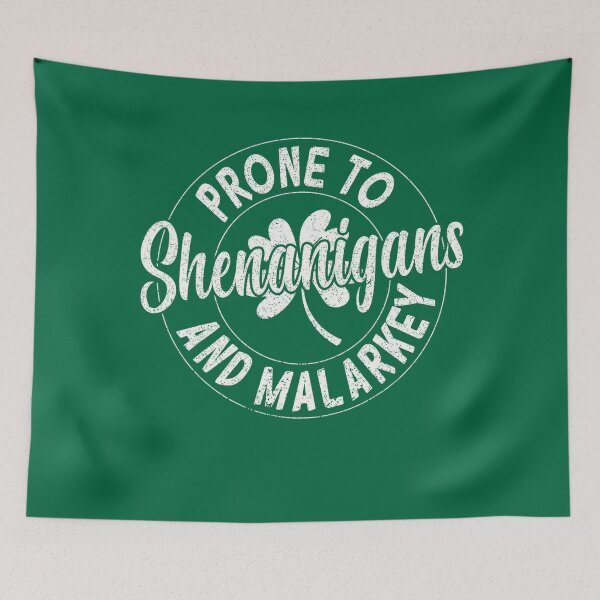 Item preview, Prone To Shenanigans & Malarkey Fun Clovers St Patrick's Day designed and sold by Vincent-Cloud.