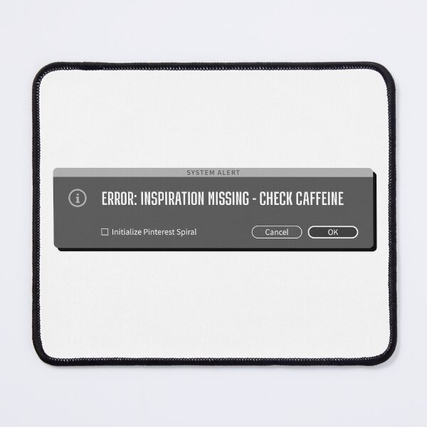 Item preview, Inspiration Error - Creative's System Message Humor designed and sold by friendly-fox.