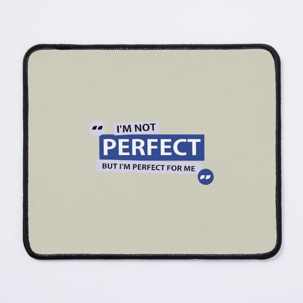 Item preview, I'm not perfect, but I'm perfect for me designed and sold by Vanich-Panich.