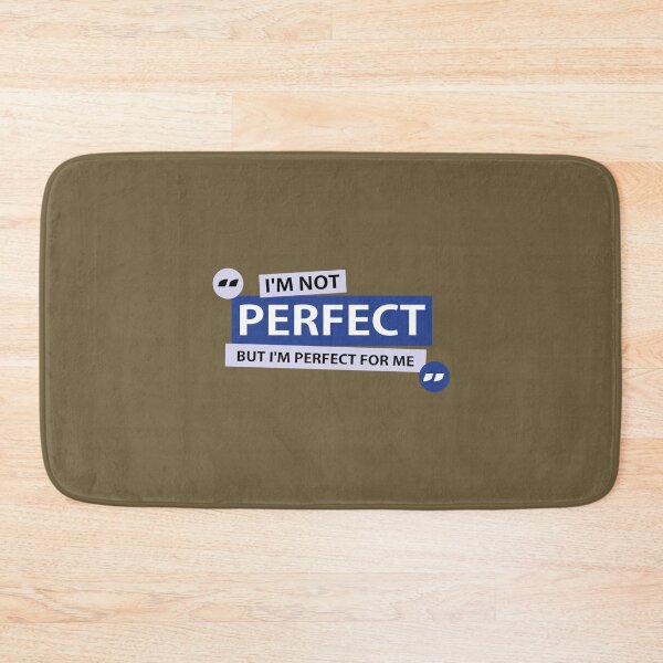 Item preview, I'm not perfect, but I'm perfect for me designed and sold by Vanich-Panich.