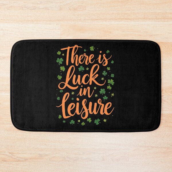 Item preview, There Is Luck in Leisure – St. Patrick’s Day Motivational Design 3C designed and sold by SteadyRolling.