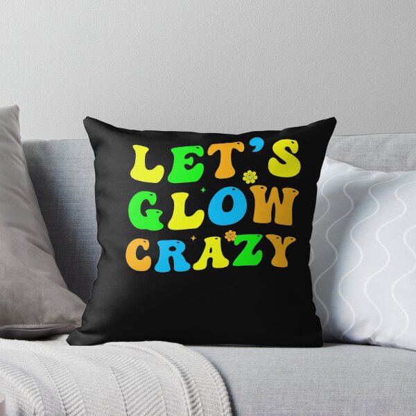 Aperçu de l'œuvre Let Glow Crazy Retro Colorful Quote créée et vendue par MPODM.