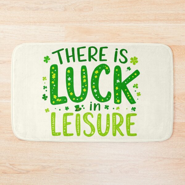 Item preview, There Is Luck in Leisure – St. Patrick’s Day Motivational Design 4A designed and sold by SteadyRolling.