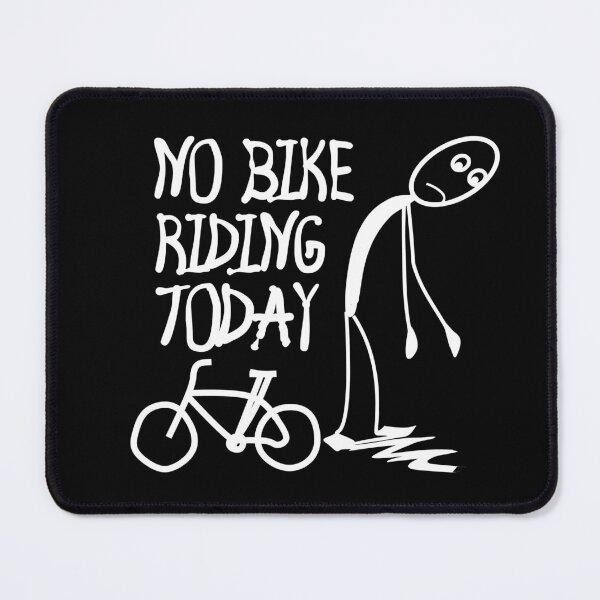 Item preview, No bike riding today designed and sold by Colorfulman.