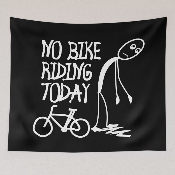 Item preview, No bike riding today designed and sold by Colorfulman.