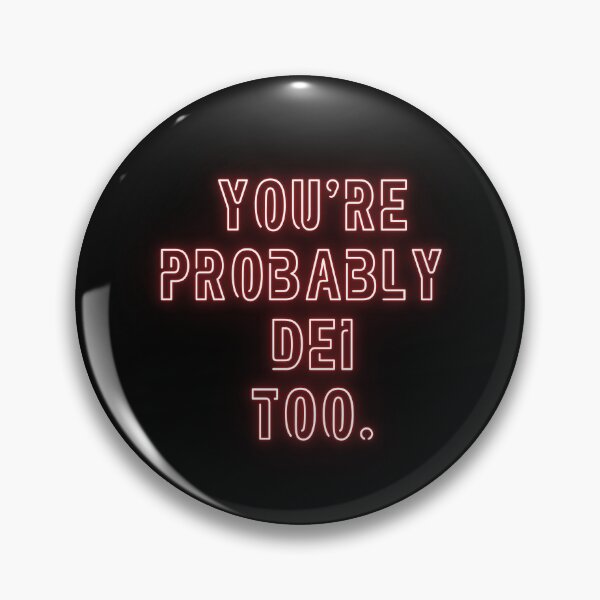 Item preview, Youre Probably DEI Too designed and sold by DestinyoBestiny.
