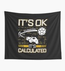 Its OK Its Calculated Funny Gift For Rocket Gamers Wall Tapestry