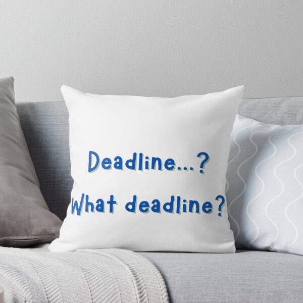 Item preview, Deadline, What Deadline? designed and sold by JLClassics.