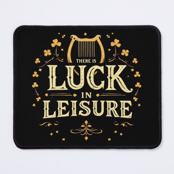 Item preview, There Is Luck in Leisure – St. Patrick’s Day Motivational Design 5 designed and sold by SteadyRolling.
